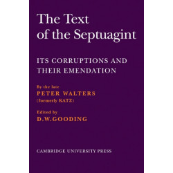 The Text of the Septuagint: Its Corruptions and their Emendation