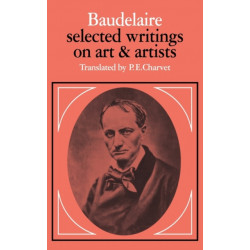 Baudelaire: Selected Writings on Art and Artists
