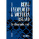 Being Unemployed in Northern Ireland: An Ethnographic Study