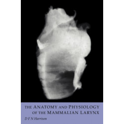 The Anatomy and Physiology of the Mammalian Larynx