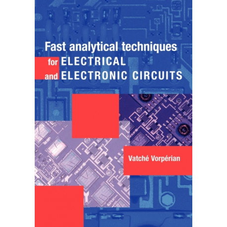 Fast Analytical Techniques for Electrical and Electronic Circuits