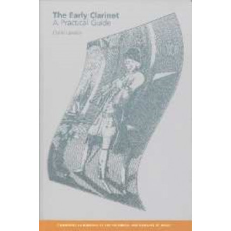 The Early Clarinet: A Practical Guide