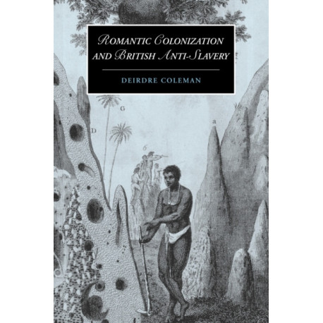 Romantic Colonization and British Anti-Slavery