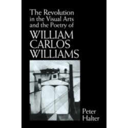 The Revolution in the Visual Arts and the Poetry of William Carlos Williams