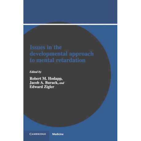 Issues in the Developmental Approach to Mental Retardation