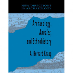 Archaeology, Annales, and Ethnohistory