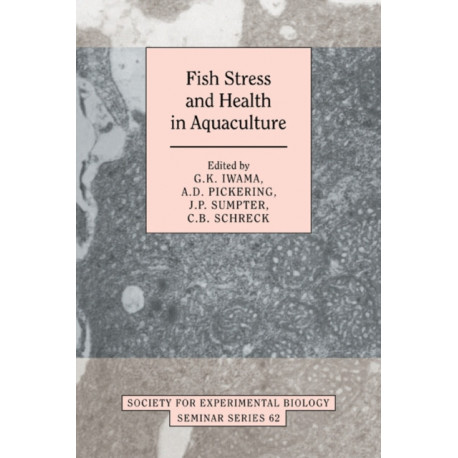 Fish Stress and Health in Aquaculture