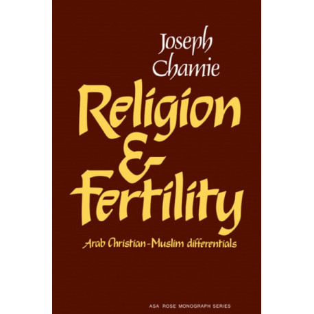 Religion and Fertility: Arab Christian-Muslim Differentials