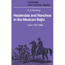 Haciendas and Ranchos in the Mexican Bajio: Leon 1700–1860