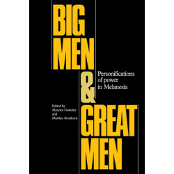 Big Men and Great Men: Personifications of Power in Melanesia