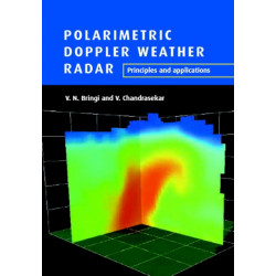 Polarimetric Doppler Weather Radar: Principles and Applications