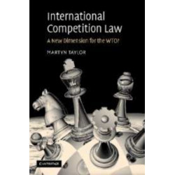 International Competition Law: A New Dimension for the WTO?