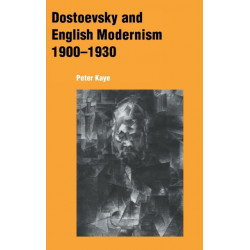 Dostoevsky and English Modernism 1900–1930