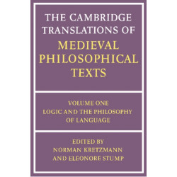 The Cambridge Translations of Medieval Philosophical Texts: Volume 1, Logic and the Philosophy of Language