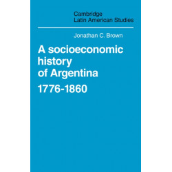 A Socioeconomic History of Argentina, 1776–1860