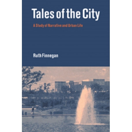 Tales of the City: A Study of Narrative and Urban Life