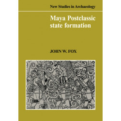 Maya Postclassic State Formation: Segmentary Lineage Migration in Advancing Frontiers