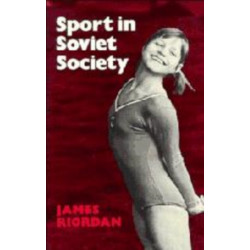 Sport in Soviet Society: Development of Sport and Physical Education in Russia and the USSR