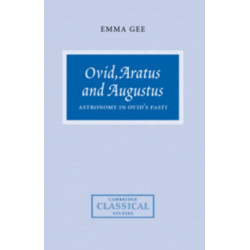 Ovid, Aratus and Augustus: Astronomy in Ovid's Fasti