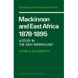 Mackinnon and East Africa 1878–1895: A Study in the 'New Imperialism'