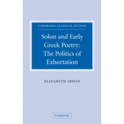 Solon and Early Greek Poetry: The Politics of Exhortation