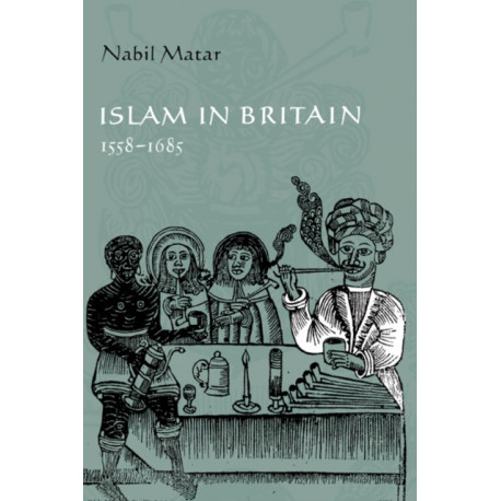Islam in Britain, 1558–1685