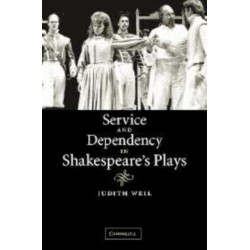 Service and Dependency in Shakespeare's Plays