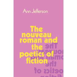 The Nouveau Roman and the Poetics of Fiction