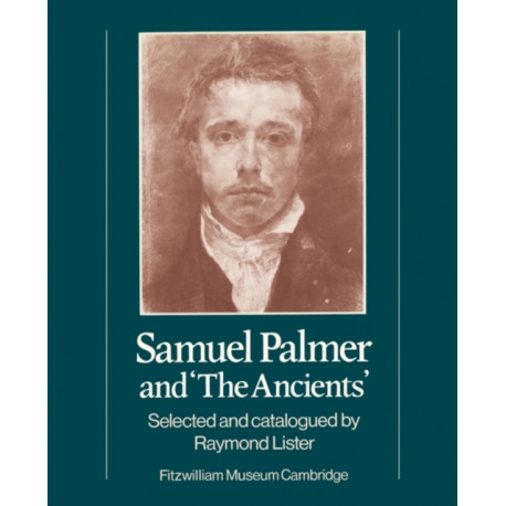 Samuel Palmer and 'The Ancients'