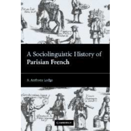 A Sociolinguistic History of Parisian French