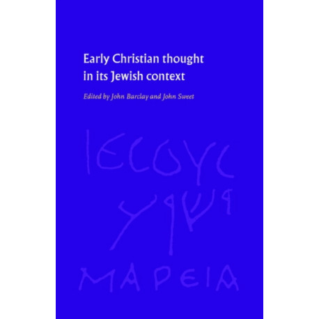 Early Christian Thought in its Jewish Context