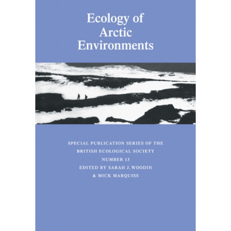 Ecology of Arctic Environments: 13th Special Symposium of the British Ecological Society