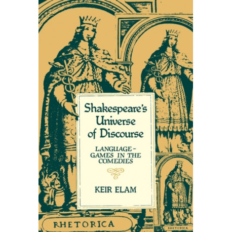 Shakespeare's Universe of Discourse: Language-Games in the Comedies