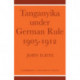 Tanganyika Under German Rule 1905–1912