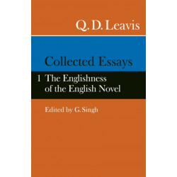 Collected Essays: Volume 1.  The Englishness of the English Novel