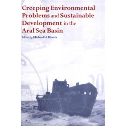 Creeping Environmental Problems and Sustainable Development in the Aral Sea Basin