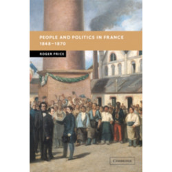 People and Politics in France, 1848–1870