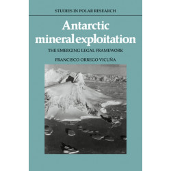 Antarctic Mineral Exploitation: The Emerging Legal Framework