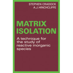 Matrix Isolation: A Technique for the Study of Reactive Inorganic Species