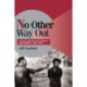 No Other Way Out: States and Revolutionary Movements, 1945–1991