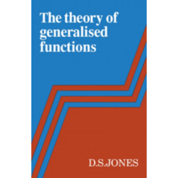 The Theory of Generalised Functions