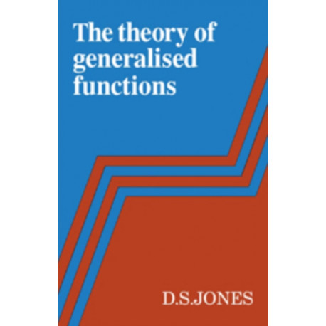 The Theory of Generalised Functions