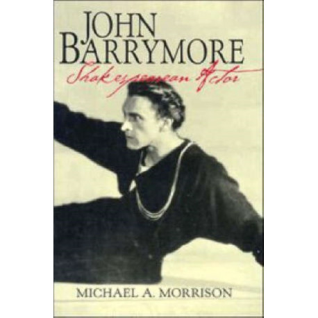 John Barrymore, Shakespearean Actor