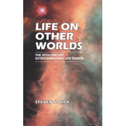 Life on Other Worlds: The 20th-Century Extraterrestrial Life Debate