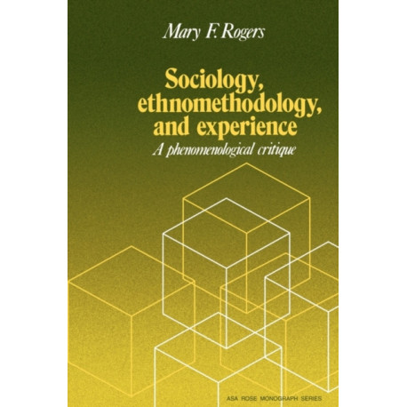Sociology, Ethnomethodology and Experience