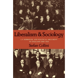 Liberalism and Sociology: L. T. Hobhouse and Political Argument in England 1880-1914