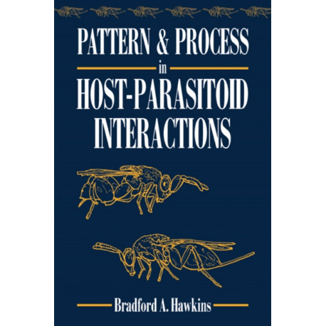 Pattern and Process in Host-Parasitoid Interactions