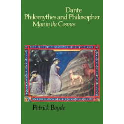 Dante Philomythes and Philosopher: Man in the Cosmos