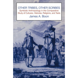 Other Tribes, Other Scribes: Symbolic Anthropology in the Comparative Study of Cultures, Histories, Religions and Texts