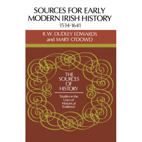 Sources for Modern Irish History 1534–1641